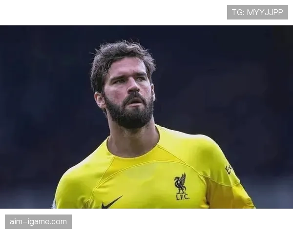 阿利松携手范迪克筑起钢铁防线，助球队后防稳如磐石